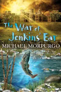 The War of Jenkins' Ear - Michael Morpurgo